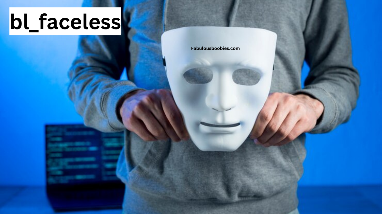 Why bl_faceless Matters: The Power of Voice Without a Face 2024