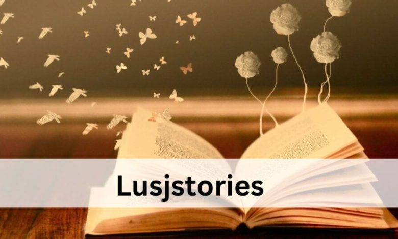 Lusjstories: Your Path to Engaging and Captivating Storytelling (2024)