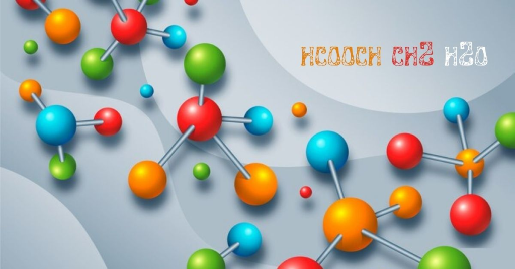 Understanding HCOOCH CH2 H2O: An Insight into Its Structure and Properties